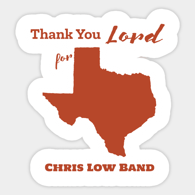 Thank You Lord for Texas Sticker by Chris Low Band Merch Store